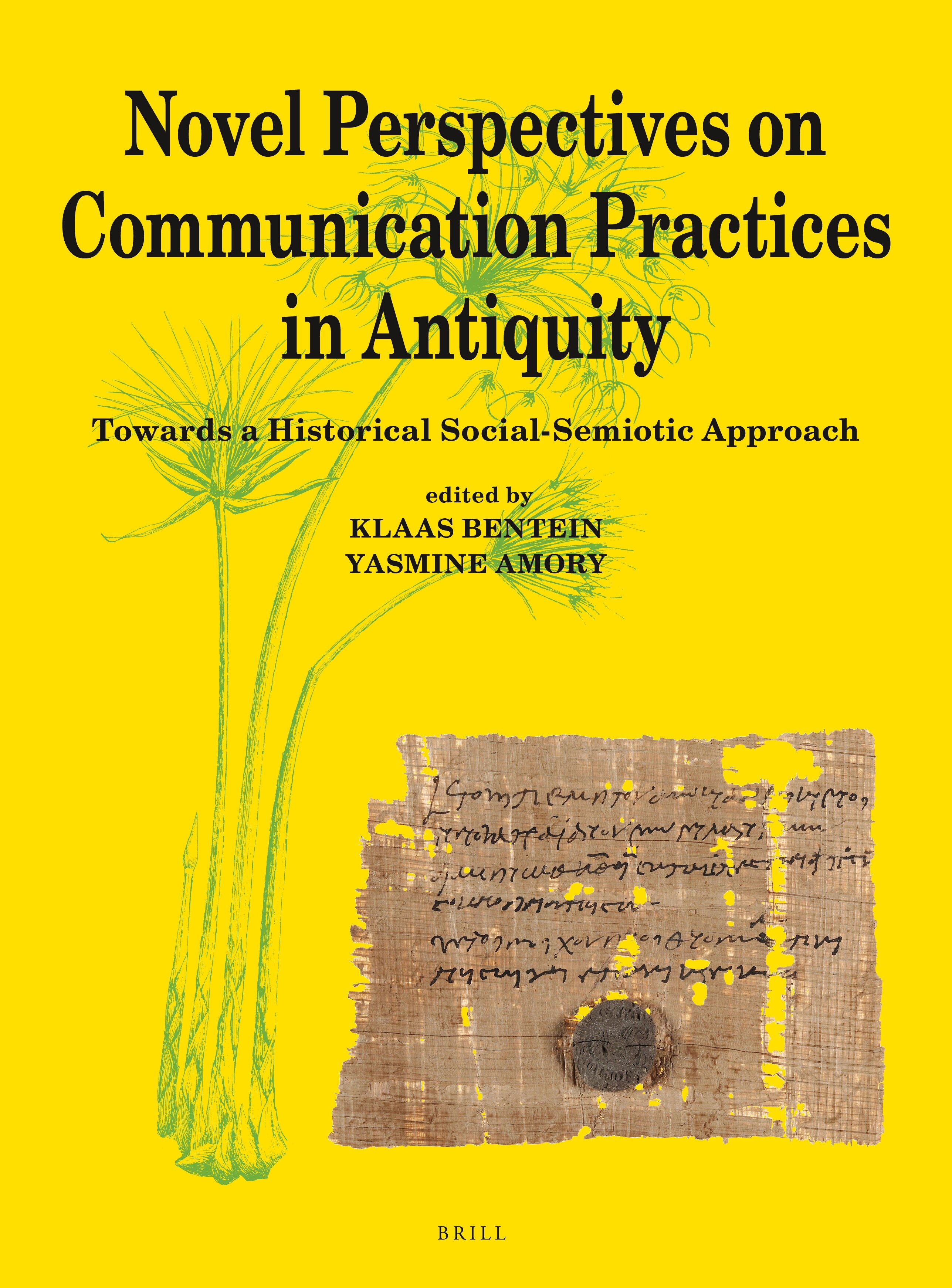Novel Perspectives on Communication Practices in Antiquity: Towards a Historical Social-Semiotic Approach (PDF/EPUB Version)