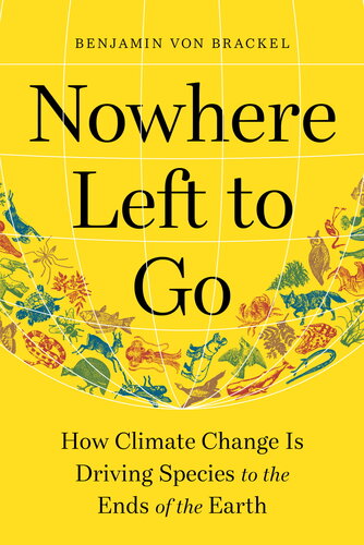 Nowhere Left to Go: How Climate Change Is Driving Species to the Ends of the Earth (PDF/EPUB Version)