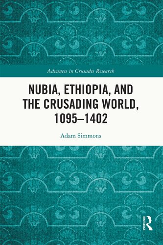 Nubia, Ethiopia, and the Crusading World, 1095-1402 (PDF/EPUB Version)