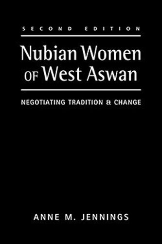 Nubian Women of West Aswan: Negotiating Tradition and Change (PDF/EPUB Version)
