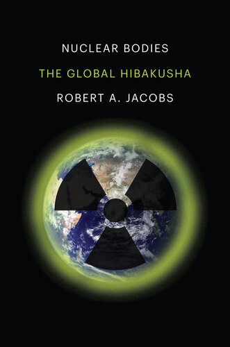Nuclear Bodies: The Global Hibakusha (PDF/EPUB Version)