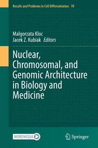 Nuclear, Chromosomal, and Genomic Architecture in Biology and Medicine (PDF/EPUB Version)