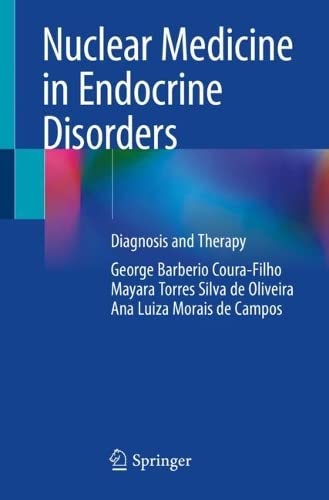 Nuclear Medicine in Endocrine Disorders: Diagnosis and Therapy (PDF/EPUB Version)