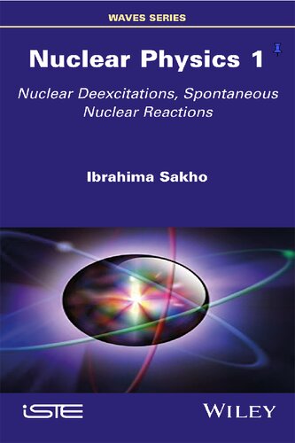 Nuclear Physics 1: Nuclear Deexcitations, Spontaneous Nuclear Reactions (PDF/EPUB Version)