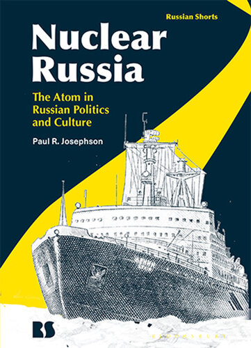 Nuclear Russia: The Atom in Russian Politics and Culture (PDF/EPUB Version)