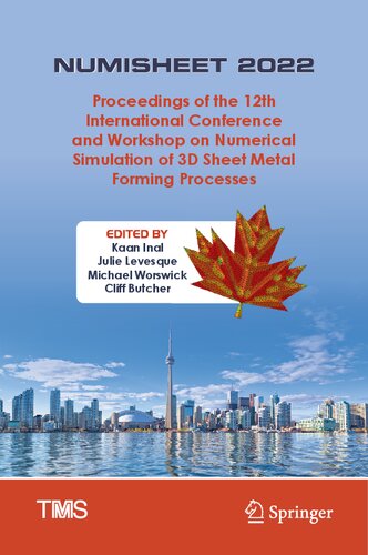 NUMISHEET 2022: Proceedings of the 12th International Conference and Workshop on Numerical Simulation of 3D Sheet Metal Forming Processes (The Minerals, Metals & Materials Series) (PDF/EPUB Version)