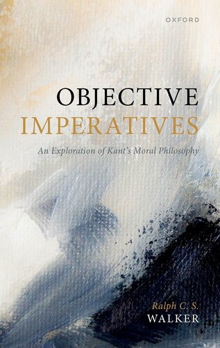Objective Imperatives: An Exploration of Kant's Moral Philosophy (PDF/EPUB Version)