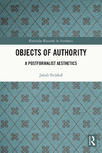 Objects of Authority: A Postformalist Aesthetics (PDF/EPUB Version)