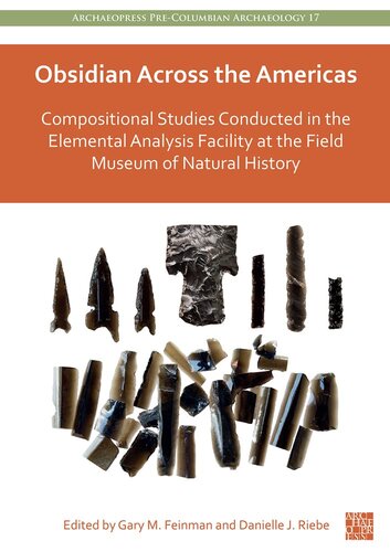 Obsidian Across the Americas: Compositional Studies Conducted in the Elemental Analysis Facility at the Field Museum of Natural History (PDF/EPUB Version)