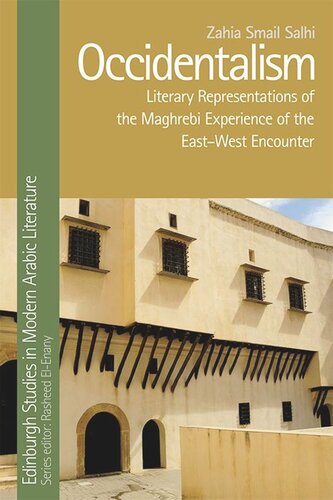 Occidentalism: Literary Representations of the Maghrebi Experience of the East-West Encounter (PDF/EPUB Version)
