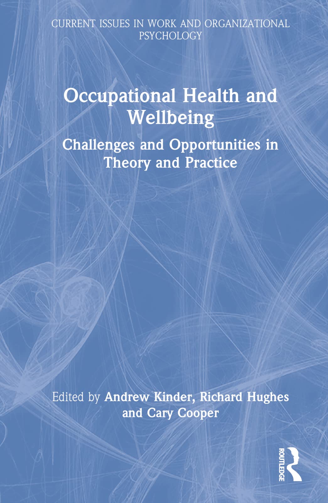 Occupational Health and Wellbeing: Challenges and Opportunities in Theory and Practice (PDF/EPUB Version)