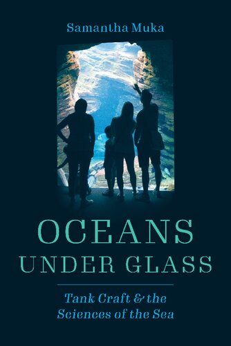 Oceans under Glass: Tank Craft and the Sciences of the Sea (PDF/EPUB Version)