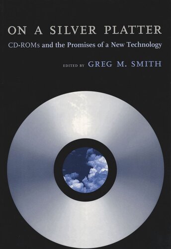 On a Silver Platter: CD-ROMs and the Promises of a New Technology (PDF/EPUB Version)