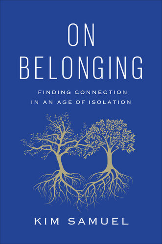 On Belonging: <![CDATA[Finding Connection in an Age of Isolation (PDF/EPUB Version)