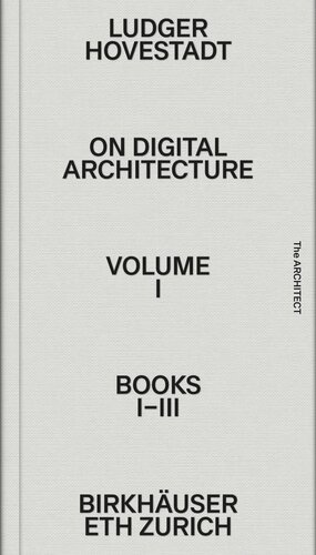 On Digital Architecture in Ten Books. Volume 1 On Digital Architecture in Ten Books: Vol. 1: Books I–III. (PDF/EPUB Version)