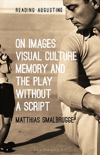 On Images, Visual Culture, Memory and the Play without a Script (PDF/EPUB Version)