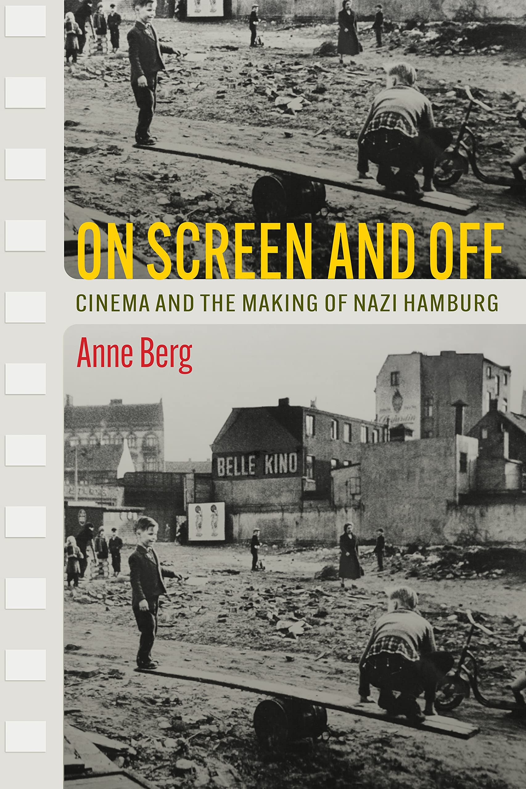 On Screen and Off: Cinema and the Making of Nazi Hamburg (PDF/EPUB Version)