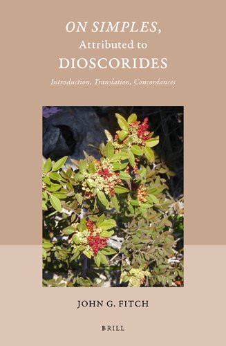 On Simples, Attributed to Dioscorides: Introduction, Translation, Concordances (Studies in Ancient Medicine) (PDF/EPUB Version)