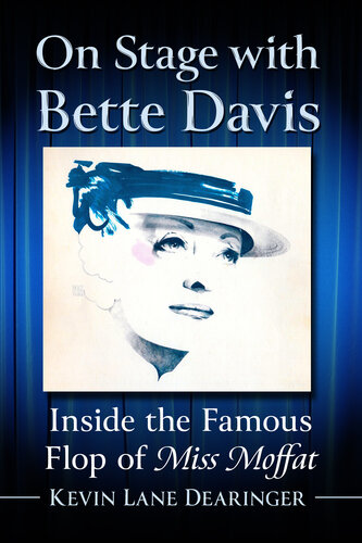 On Stage with Bette Davis: Inside the Famous Flop of Miss Moffat (PDF/EPUB Version)