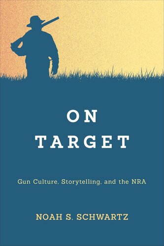 On Target: Gun Culture, Storytelling, and the NRA (PDF/EPUB Version)