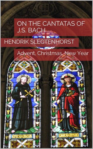 On the Cantatas of J.S. Bach: Advent, Christmas, New Year (PDF/EPUB Version)