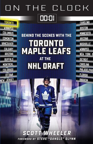 On the Clock: Toronto Maple Leafs: Behind the Scenes with the Toronto Maple Leafs at the NHL Draft (PDF/EPUB Version)