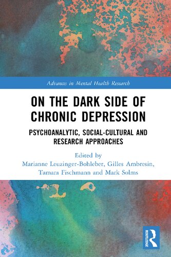 On the Dark Side of Chronic Depression: Psychoanalytic, Social-cultural and Research Approaches (PDF/EPUB Version)