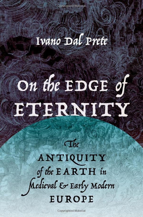 On the Edge of Eternity: The Antiquity of the Earth in Medieval and Early Modern Europe (PDF/EPUB Version)