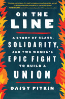 On the Line: A Story of Class, Solidarity, and Two Women's Epic Fight to Build a Union (PDF/EPUB Version)