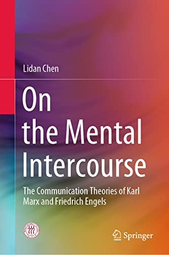 On the Mental Intercourse: The Communication Theories of Karl Marx and Friedrich Engels (PDF/EPUB Version)
