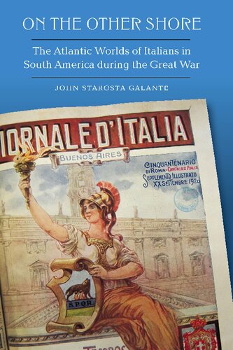 On the Other Shore: The Atlantic Worlds of Italians in South America during the Great War (PDF/EPUB Version)