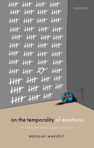 On the Temporality of Emotions : An Essay on Grief, Anger, and Love (PDF/EPUB Version)
