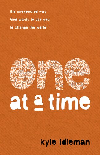 One at a Time: The Unexpected Way God Wants to Use You to Change the World (PDF/EPUB Version)