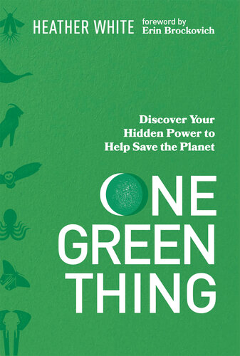One Green Thing: Discover Your Hidden Power to Help Save the Planet (PDF/EPUB Version)