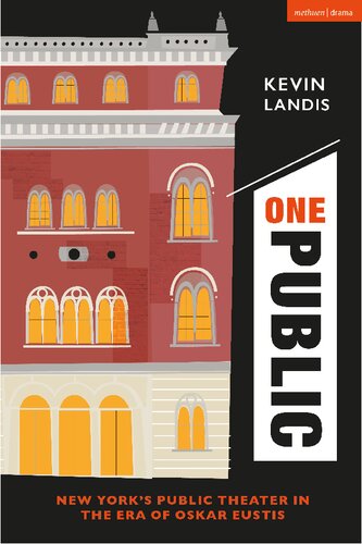One Public: New York’s Public Theater in the Era of Oskar Eustis (PDF/EPUB Version)