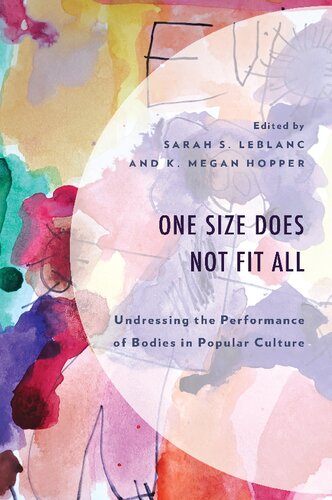 One Size Does Not Fit All: Undressing the Performance of Bodies in Popular Culture (PDF/EPUB Version)