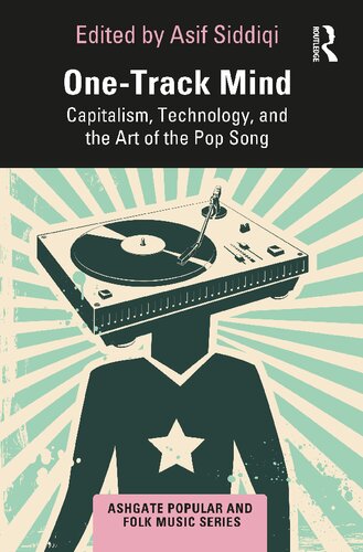 One-Track Mind: Capitalism, Technology, and the Art of the Pop Song (PDF/EPUB Version)