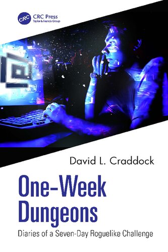 One-Week Dungeons: Diaries of a Seven-Day Roguelike Challenge (PDF/EPUB Version)