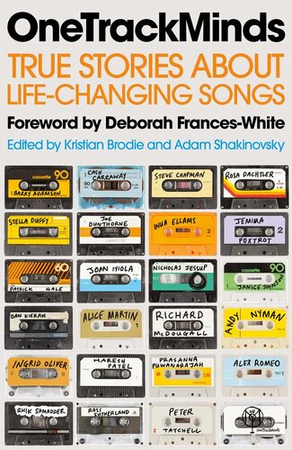 OneTrackMinds: True Stories About Life-Changing Songs (PDF/EPUB Version)