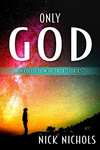 Only God: A Collection of True Stories (PDF/EPUB Version)