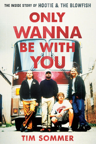 Only Wanna Be with You: The Inside Story of Hootie & the Blowfish (PDF/EPUB Version)