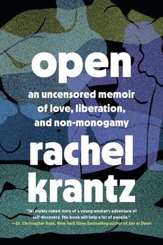 Open: An Uncensored Memoir of Love, Liberation, and Non-Monogamy (PDF/EPUB Version)
