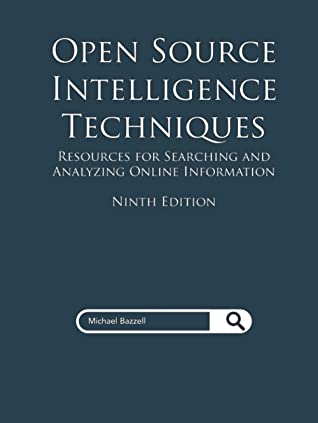 Open Source Intelligence Techniques: Resources for Searching and Analyzing Online Information (PDF/EPUB Version)