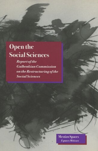 Open the Social Sciences: Report of the Gulbenkian Commission on the Restructuring of the Social Sciences (PDF/EPUB Version)