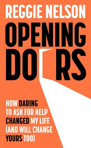 Opening Doors: How Daring to Ask For Help Changed My Life (And Will Change Yours Too) (PDF/EPUB Version)
