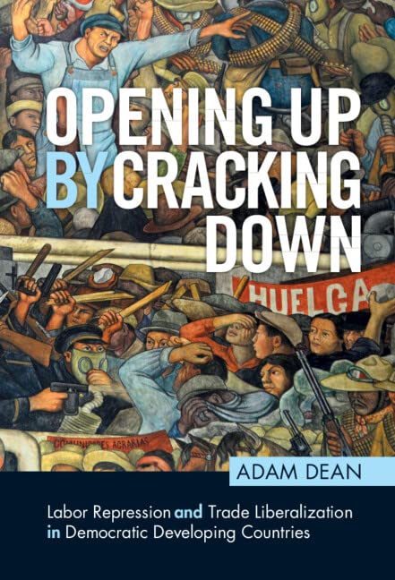 Opening Up by Cracking Down: Labor Repression and Trade Liberalization in Democratic Developing Countries (PDF/EPUB Version)