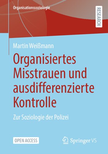 Organisiertes Misstrauen und ausdifferenzierte Kontrolle: Zur Soziologie der Polizei (Organisationssoziologie) (German Edition) (PDF/EPUB Version)