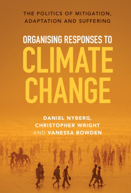 Organising Responses to Climate Change: The Politics of Mitigation, Adaptation and Suffering (PDF/EPUB Version)