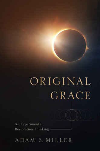 Original Grace: An Experiment in Restoration Thinking (PDF/EPUB Version)