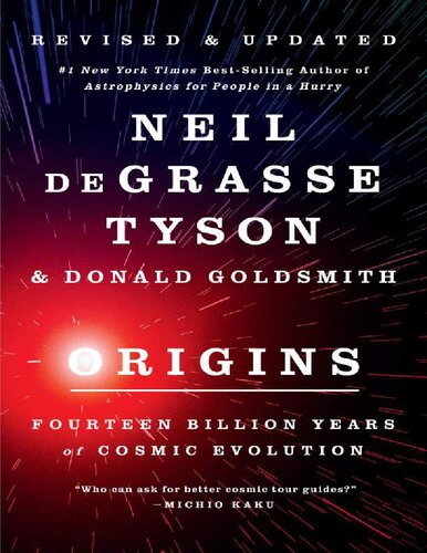 Origins: Fourteen Billion Years of Cosmic Evolution Neil Degrasse Tyson & Donald Goldsmith (PDF/EPUB Version)
